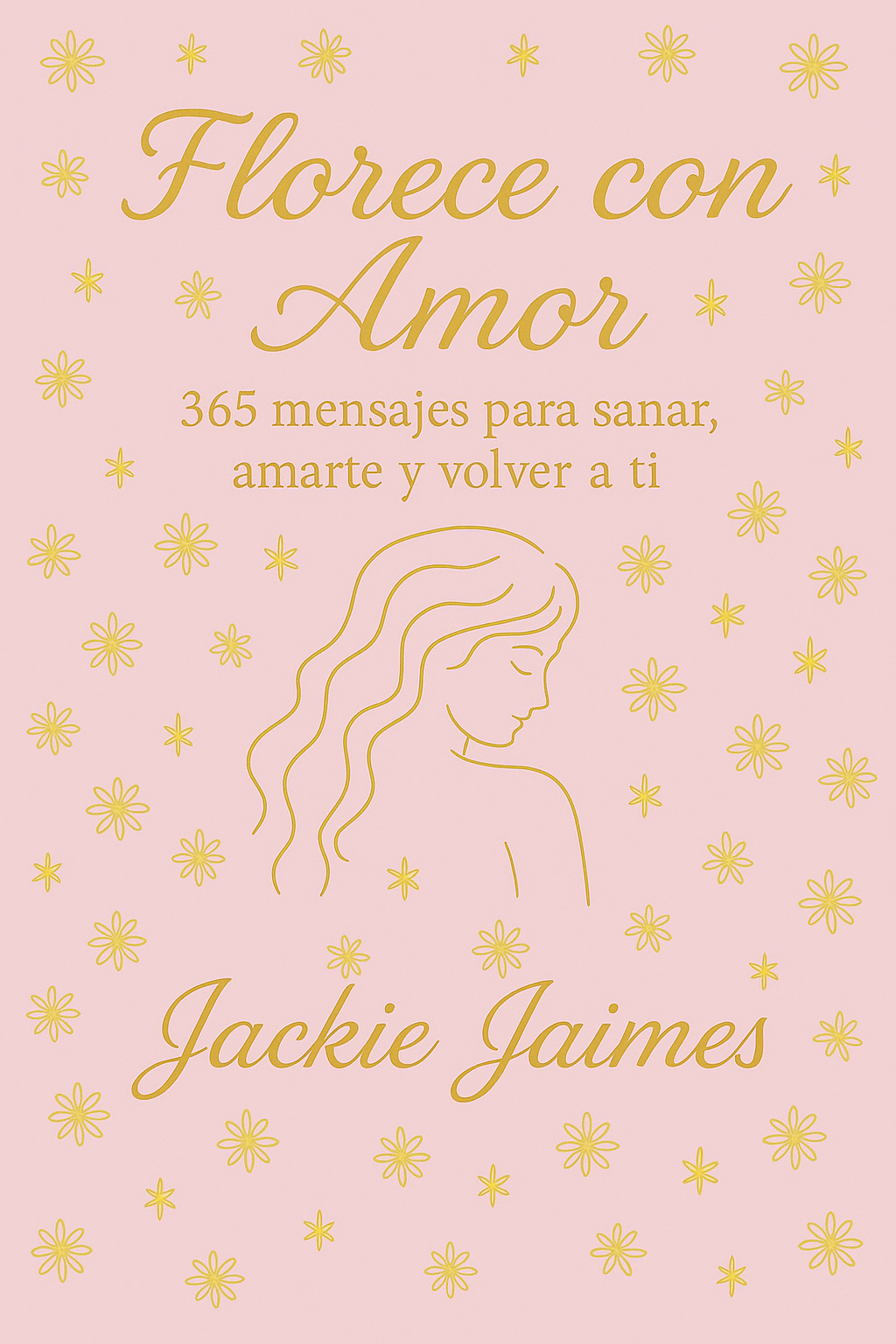Florece con Amor — Jackie Jaimes